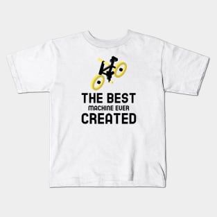 The Best Machine Ever Created - Cycling Kids T-Shirt